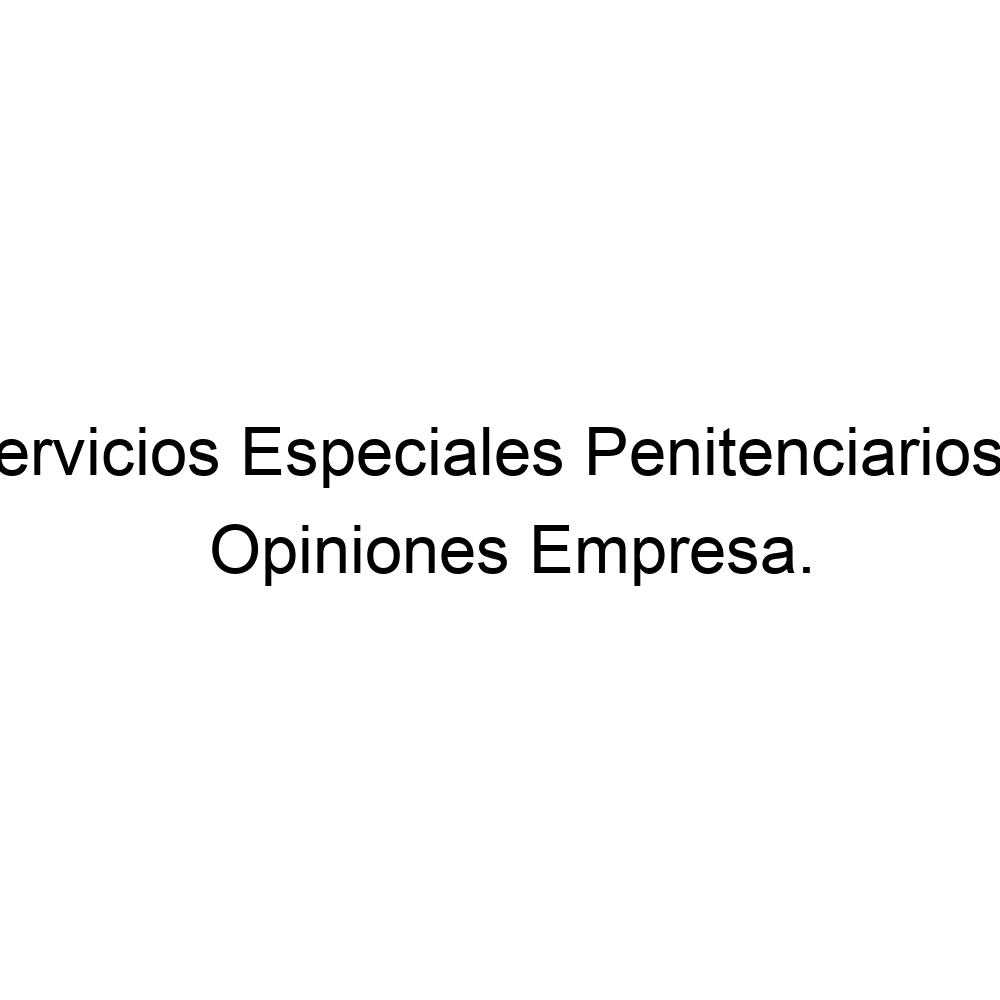 Opiniones Unidad De Servicios Especiales Penitenciarios Antofagasta